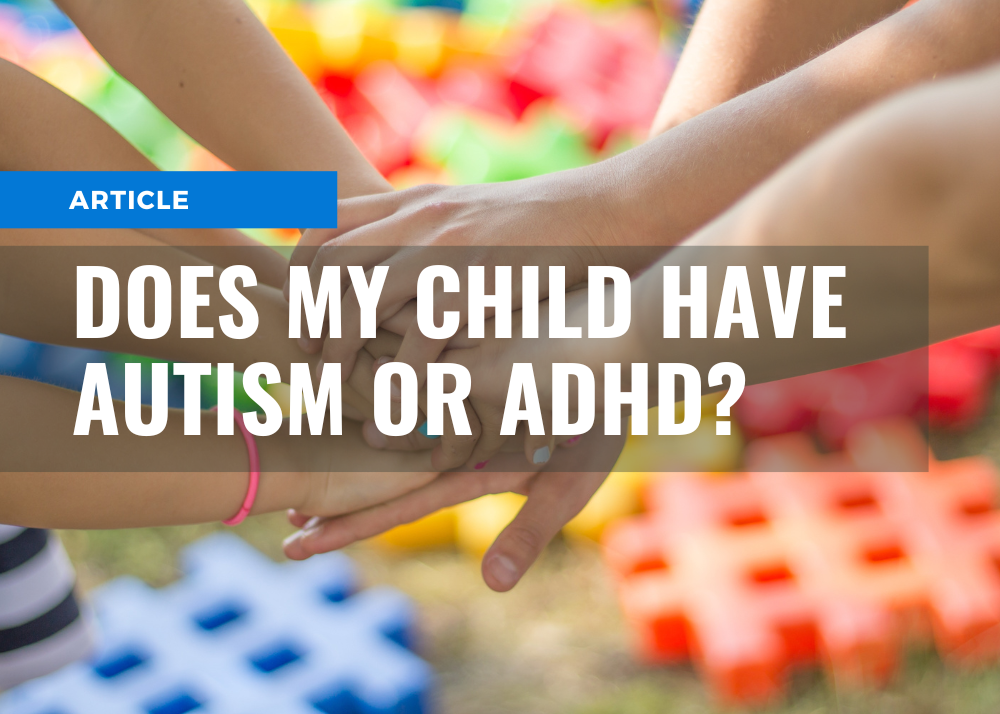 Navigating Childhood Development: Understanding Autism and ADHD