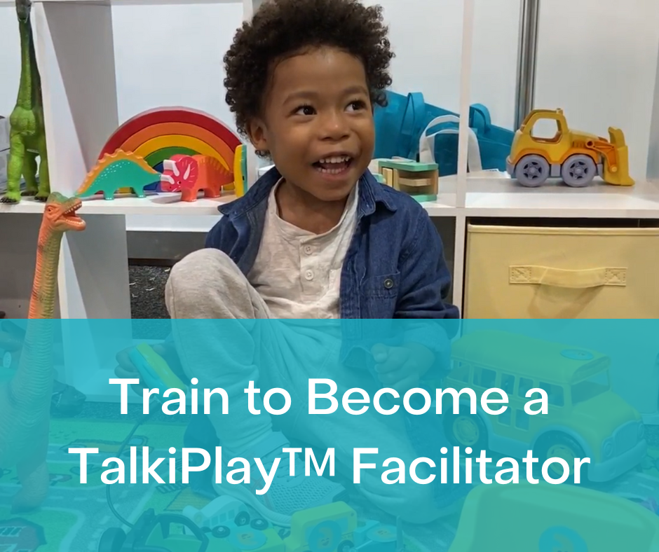 Train to Become a TalkiPlay™ Facilitator